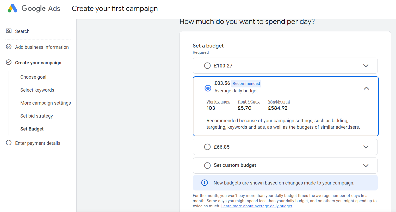 Google Ads interface showing options to set a daily budget for a campaign, with £83.56 selected as the recommended average daily budget including estimated weekly conversions, cost per conversion and total weekly cost.