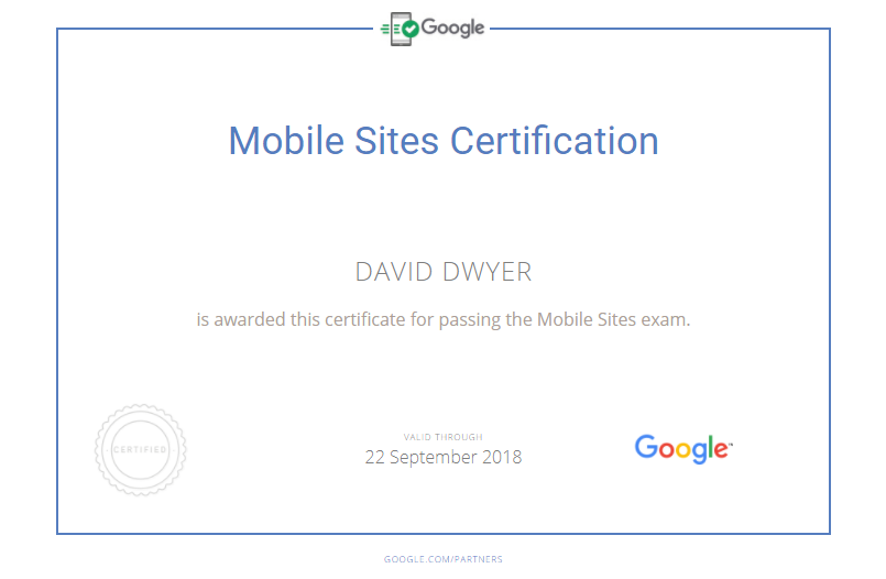 Google Mobile Certified Certificate awarded to David Dwyer for passing the Google Mobile Sites exam, valid through 22 September 2018